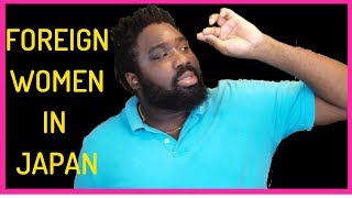 Types of FOREIGN WOMEN IN JAPAN