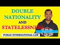 Double Nationality and Statelessness | Public International Law