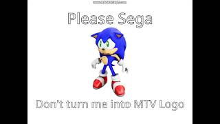 Please Sega, Don't Turn Me Into Mtv Logo
