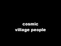 cosmic village people