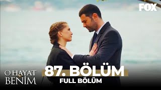 O Hayat Benim 87. Bölüm