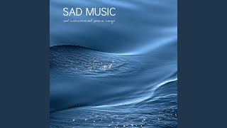 Sentimental Piano Music Sad Break Up Songs Sentimental Piano Music Sad Break Up Songs
