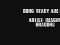 Imagine Dragons  Ready Aim Fire || Lyrics
