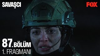 Savaşçı 87. Bölüm 1. Fragmanı