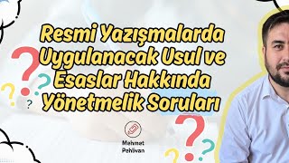 Resmi Yazışmalarda Uygulanacak Usul Ve Esaslar Hakkında Yönetmelik Soruları