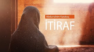 İtiraf Abdurrahim Karakoç
