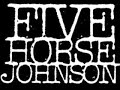 Five Horse Johnson "Silver"