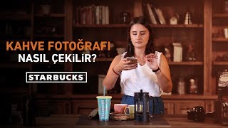 Kahve Fotoğrafı Nasıl Çekilir? ☕️ 📷  | Starbucks & Coffeerem