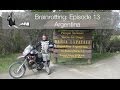 Brainrotting: Episode 13 - Argentina, Ushuaia Ruta 40 BMW F650gs Adventure Motorcycle Overland