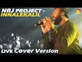NRJ Project - Innalekalil (Live Cover Version)