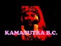 GOR LA MONTAGNE - KAMASUTRA B.C. [HQ]