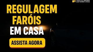 REGULAGEM dos FARÓIS em CASA - RÁPIDO E SIMPLES