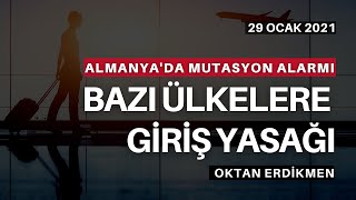 Almanya'dan bazı ülkelere seyahat yasağı - 29 Ocak 2021 Oktan Erdikmen