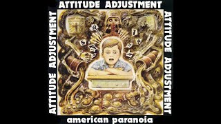 Watch Attitude Adjustment American Paranoia video