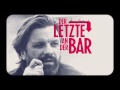 Der Letzte An Der Bar Video preview