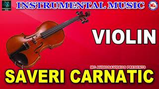 Saveri Carnatic | Instrumental Music | Carnatic Violin Solo Instrumental |