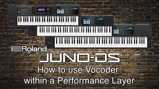 Roland Juno-DS - How to use Vocoder within a Performance Layer
