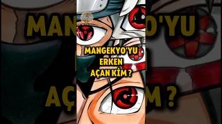 Hangi Uchiha En Erken Mangekyoya Sahip Oldu ?
