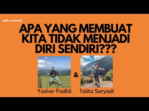 apa yang membuat kita tidak menjadi diri sendiri