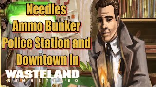 Wasteland Remastered Part 6 Needles Ammo Bunker Police Station and Downtown