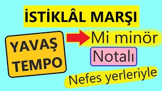 İsti̇klal Marşi Mi Minör Yavaş Nefes Yerleriyle Muzikakademi7