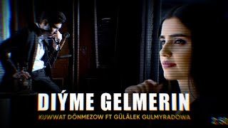 Diyme Gelmerin - Kuwwat Donmez & Gulalek Gulmyradowa //  Audio