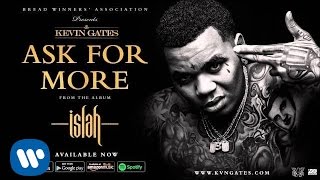 Watch Kevin Gates Ask For More video