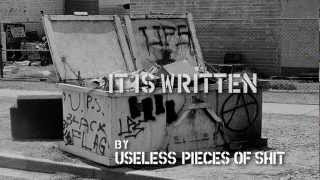 Watch Useless Pieces Of Shit It Is Written video