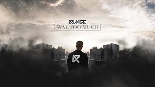 Rvage - Way Too Much