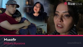 Dildora Niyozova - Musofir (Musofirning Azobi Filmiga Soundtrack)