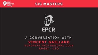 SiS Masters with Vincent Gaillard, European Professional Club Rugby (EPCR) CEO