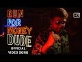 Run For Money Dude Official Full Video Song - Burma
