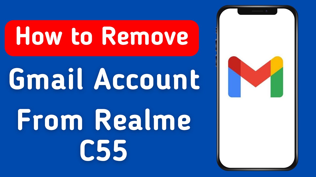 How To Remove Gmail Account From Realme C55 | How To How To Remove Gmail Account From Realme C55 | How To