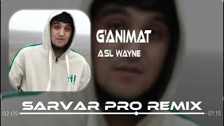 Asl Wayne - G'animat ( Sarvar Pro Remix )