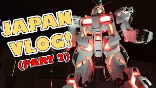A REAL GUNDAM! - Japan Vlog (Part 2)