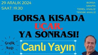 Borsa Kisada Kisada Uçar, Ya Sonrasi Canli Yayin - 29 Aralik 2024