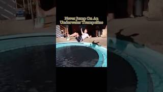 Never Jump On An Underwater Trampoline