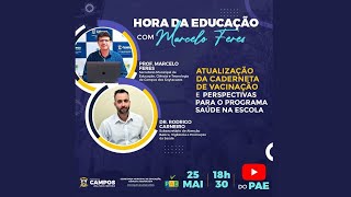 Dr. Rodrigo Carneiro | Caderneta de Vacinação e o PSE | Hora da Educação com Marcelo Feres