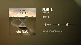 Pamela - Yedikule (Yeni Türkü Zamansız) ( Lyric )