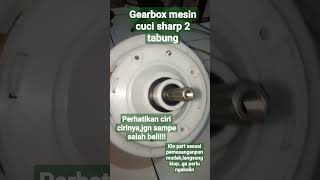 Penampakan Gearbox Mesin Cuci Sharp 2 Tabung