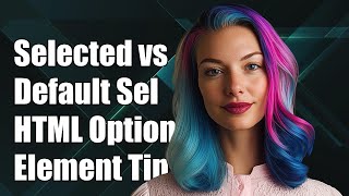 Understanding Selected Vs Defaultselected In Htmloptionelement Explained