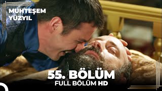 Muhteşem Yüzyıl - 55.Bölüm Hd