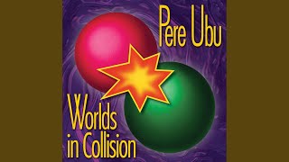 Watch Pere Ubu Nobody Knows video