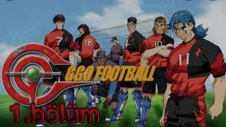 Ggo Futbol 1. Bölüm