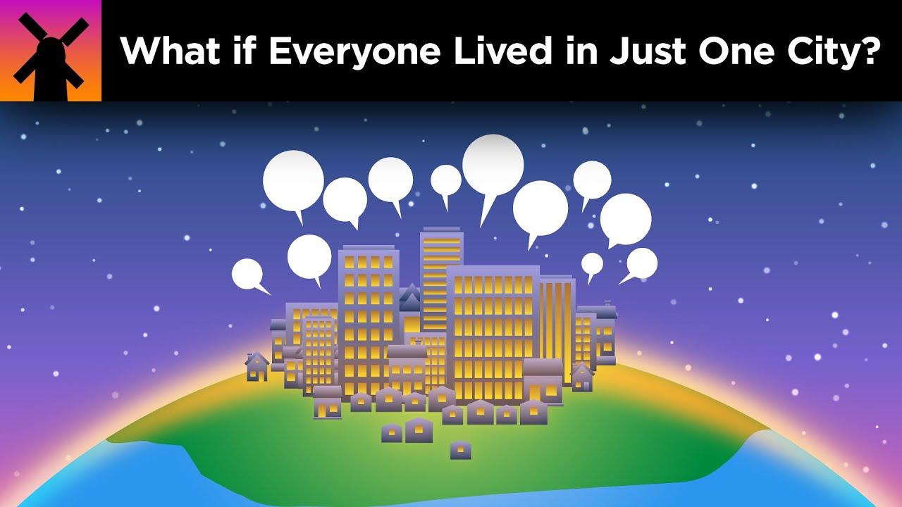 What if Everyone Lived in Just One City?