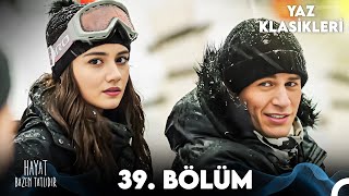 Hayat Bazen Tatlıdır 39. Bölüm Yaz Klasi̇kleri̇