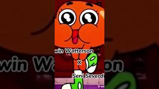 Darwin Watterson X Seni Severdim