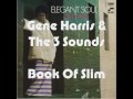 Gene Harris & The 3 Sounds Book Of Slim By Soul'VenirS
