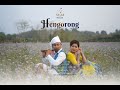 HENGORONG||OFFICIAL MUSIC VIDEO||Mangali&Nipen||Yo Yo Futting Gulu&Tuhina|| New Chakma Song