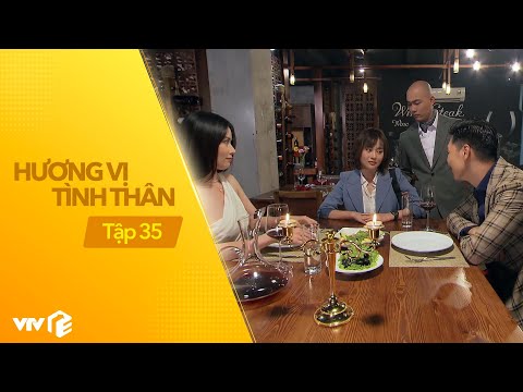 Hương vị tình thân tập 35 | Giám đốc đẹp trai đi xem mắt, gặp cô nàng ngổ ngáo đang hẹn hò bạn thân